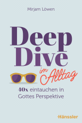 E-book, Deep Dive im Alltag : 40 x eintauchen in Gottes Perspektive, Hänssler