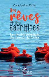 E-book, Des rêves et des sacrifices : Les destins entrelacés des jeunes Africains, L'Harmattan