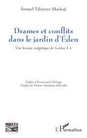 E-book, Drames et conflits dans le jardin d'Éden : Une lecture exégétique de Genèse 3-4, L'Harmattan