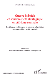 E-book, Guerre hybride et souveraineté stratégique en Afrique centrale : Résilience systémique et riposte adaptative aux nouvelles conflictualités, L'Harmattan