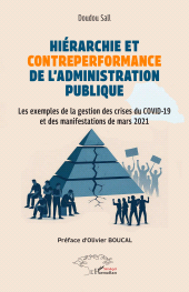 E-book, Hiérarchie et contre-performance de l'administration publique : Les exemples de la gestion des crises du COVID-19 et des manifestations de mars 2021 Préface d'Olivier BOUCAL, L'Harmattan