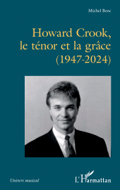 E-book, Howard Crook, le ténor et la grâce (1947-2024), L'Harmattan