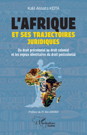 E-book, L'Afrique et ses trajectoires juridiques : Du droit précolonial au droit colonial et les enjeux identitaires du droit postcolonial, L'Harmattan