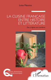 E-book, La cuisine française entre histoire et littérature : Des origines aux Lumières, L'Harmattan