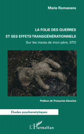 E-book, La folie des guerres et ses effets transgénérationnels : Sur les traces de mon père, STO, L'Harmattan