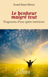 E-book, Le bonheur malgré tout : Fragments d'une quête intérieure, L'Harmattan