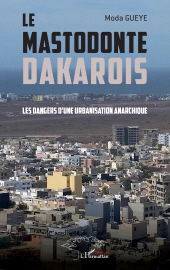E-book, Le mastodonte dakarois : Les dangers d'une urbanisation anarchique, L'Harmattan