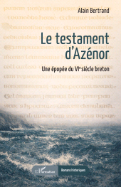 E-book, Le testament d'Azénor : Une épopée du VIáÂµÂ siècle breton, L'Harmattan