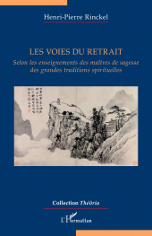 E-book, Les voies du retrait : Selon les enseignements des maîtres de sagesse des grandes traditions spirituelles, L'Harmattan