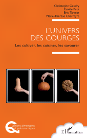 E-book, L'univers des courges : Les cultiver, les cuisiner, les savourer, L'Harmattan