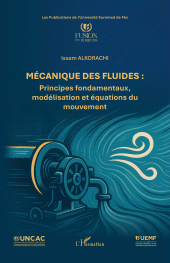 E-book, Mécanique des fluides : Principes fondamentaux, modélisation et équations du mouvement, L'Harmattan