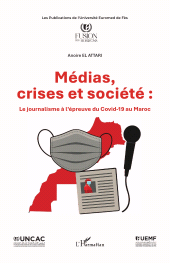 E-book, Médias, crises et société : Le journalisme à l'épreuve du Covid-19 au Maroc, L'Harmattan