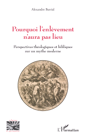 E-book, Pourquoi l'enlèvement n'aura pas lieu : Perspectives théologiques et bibliques sur un mythe moderne, L'Harmattan