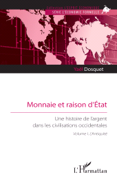 E-book, Monnaie et raison d'État : Une histoire de l'argent dans les civilisations occidentales. Volume I. L'Antiquité, L'Harmattan