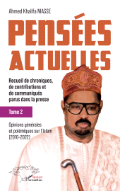 E-book, Pensées actuelles : Recueil de chroniques, de contributions et de communiqués parus dans la presse Tome 2 : Opinions générales et polémiques sur l'Islam (2010–2022, L'Harmattan