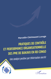 E-book, Pratiques de contrôle et performance organisationnelle des PME de Bukavu en RD Congo : Une analyse positive par théorisation ancrée, L'Harmattan