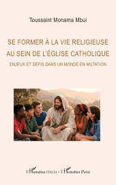 E-book, Se former à la vie religieuse au sein de l'Église catholique : Enjeux et défis dans un monde en mutation, L'Harmattan