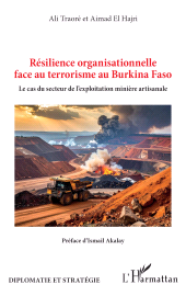 E-book, Résilience organisationnelle face au terrorisme au Burkina Faso : Le cas du secteur de l'exploitation minière artisanale, L'Harmattan
