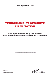 E-book, Terrorisme et sécurité en mutation : Les dynamiques de Boko Haram et la transformation de l'État au Cameroun, L'Harmattan
