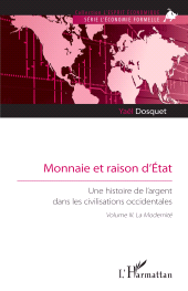 E-book, Monnaie et raison d'État : Une histoire de l'argent dans les civilisations occidentales. Volume III. La Modernité, L'Harmattan