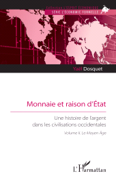 E-book, Monnaie et raison d'État : Une histoire de l'argent dans les civilisations occidentales. Volume II. Le Moyen Âge, L'Harmattan