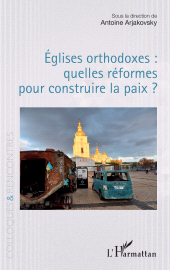 E-book, Églises orthodoxes : quelles réformes pour construire la paix ?, L'Harmattan