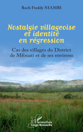 E-book, Nostalgie villageoise et identité en régression : Cas des villages du District de Mfouati et de ses environs, L'Harmattan