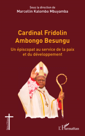 E-book, Cardinal Fridolin Ambongo Besungu : Un épiscopat au service de la paix et du développement, L'Harmattan