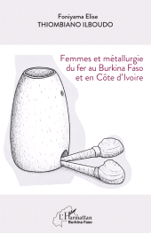 eBook, Femmes et métallurgie du fer au Burkina Faso et en Côte d'Ivoire, L'Harmattan