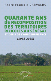 E-book, Quarante ans de recomposition des territoires rizicoles au Sénégal et défis de l'autosuffisance (1982-2025), L'Harmattan
