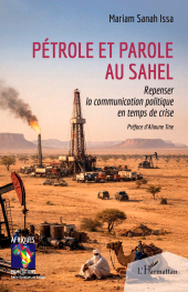 E-book, Pétrole et parole au Sahel : Repenser la communication politique en temps de crise, L'Harmattan