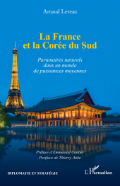 E-book, La France et la Corée du Sud : Partenaires naturels dans un monde de puissances moyennes, L'Harmattan