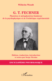 E-book, G. T. Fechner : Physicien et métaphysicien fondateur de la psychophysique et de l'esthétique expérimentale, L'Harmattan