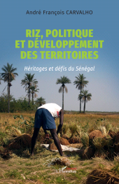 E-book, Riz, politique et développement des territoires : Héritages et défis du Sénégal, L'Harmattan