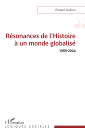 E-book, Résonances de l'Histoire à un monde globalisé 1989-2024, L'Harmattan