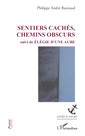 eBook, Sentiers cachés, chemins obscurs : suivi de Élégie d'une aube, L'Harmattan