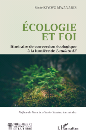 eBook, Ecologie et foi : Itinéraire de conversion écologique à la lumière de Laudato Si', L'Harmattan
