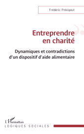 eBook, Entreprendre en charité : Dynamiques et contradictions d'un dispositif d'aide alimentaire, L'Harmattan