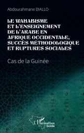 E-book, Le wahabisme et l'enseignement de l'arabe en Afrique occidentale, succès méthodologique et ruptures sociales : Cas de la Guinée, L'Harmattan
