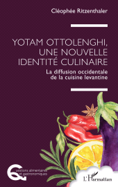 E-book, Yotam Ottolenghi, une nouvelle identité culinaire : La diffusion occidentale de la cuisine levantine, L'Harmattan