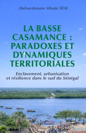E-book, La Basse Casamance : paradoxes et dynamiques territoriales : Enclavement, urbanisation et résilience dans le sud du Sénégal, L'Harmattan