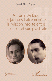 E-book, Antonin Artaud et Jacques Latrémolière, la relation insolite entre un patient et son psychiatre, L'Harmattan