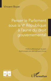 E-book, Penser le Parlement sous la Ve République à l'aune du droit gouvernemental, L'Harmattan