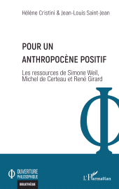 E-book, Pour un Anthropocène positif : Les ressources de Simone Weil, Michel de Certeau et René Girard, L'Harmattan