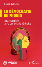 E-book, La démocratie du miroir : Regards croisés sur la démocratie béninoise, L'Harmattan