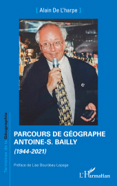 E-book, Parcours de géographe. Antoine-S. Bailly : (1944-2021), L'Harmattan
