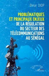 E-book, Problématiques et principaux enjeux de la régulation du secteur des télécommunications au Sénégal, L'Harmattan
