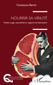 E-book, Nourrir sa virilité : Viande rouge, masculinité et rapports de domination, L'Harmattan