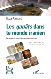 eBook, Les qanâts dans le monde iranien : Des origines à la veille des conquêtes islamiques, L'Harmattan