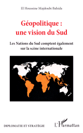 eBook, Géopolitique : une vision du Sud : Les Nations du Sud comptent également sur la scène internationale, L'Harmattan